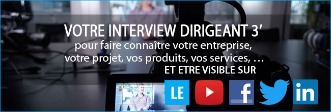 Votre Interview vidéo pour se faire
connaitre de 35000 autres décideurs